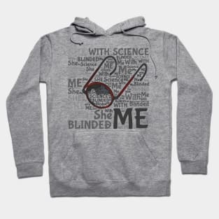 She blinded me with science! Hoodie